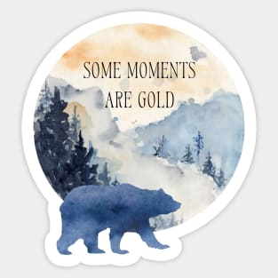 Some Moments Are Gold Sticker